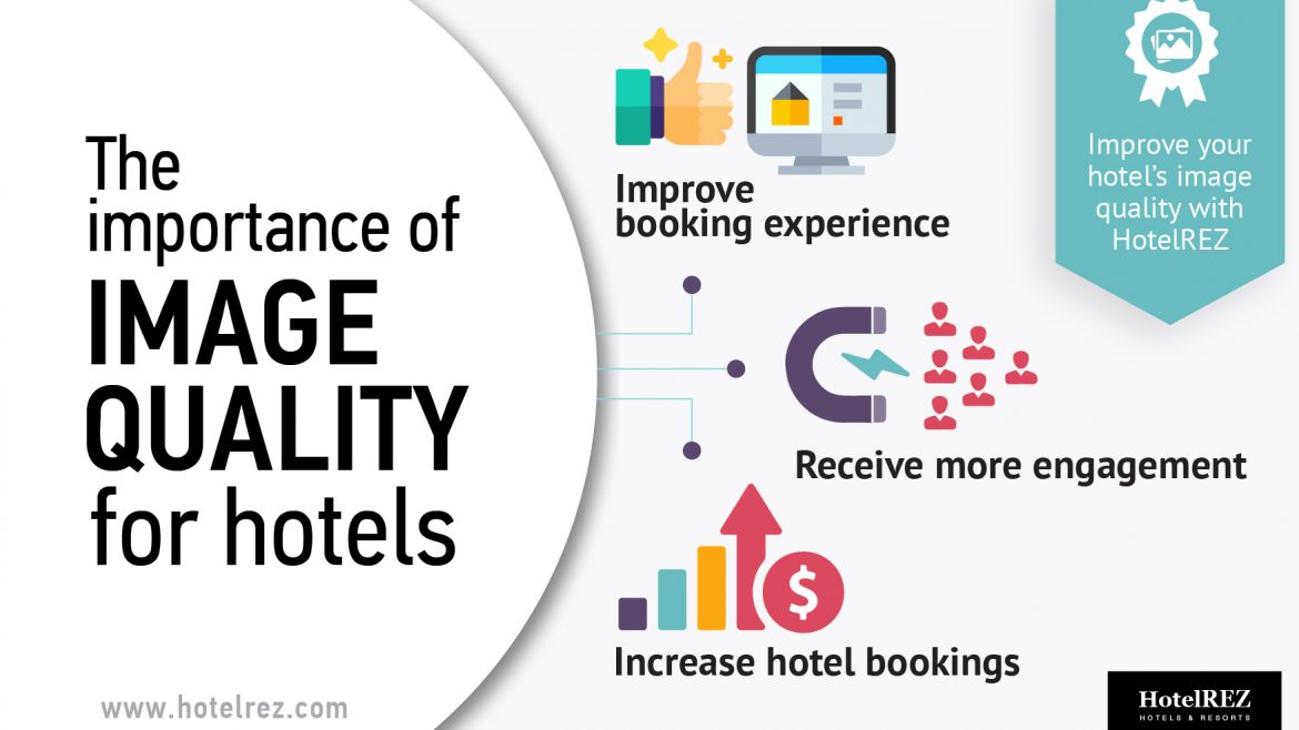 the importance of image quality for hotels - hotel rez